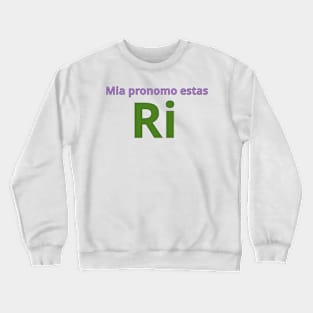 Mia Pronomo Estas Ri Crewneck Sweatshirt